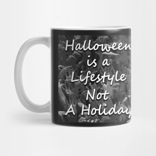 Halloween is a lifestyle not a holiday t-shirts design Mug